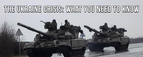 The Ukraine Crisis: What You Need to Know